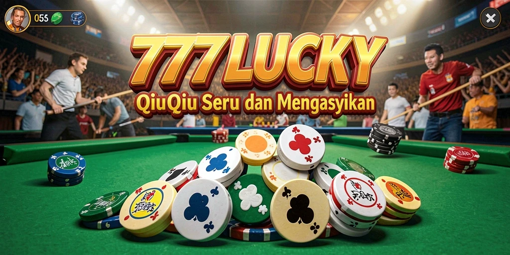 Gameplay seru dalam permainan QiuQiu 777LUCKY.